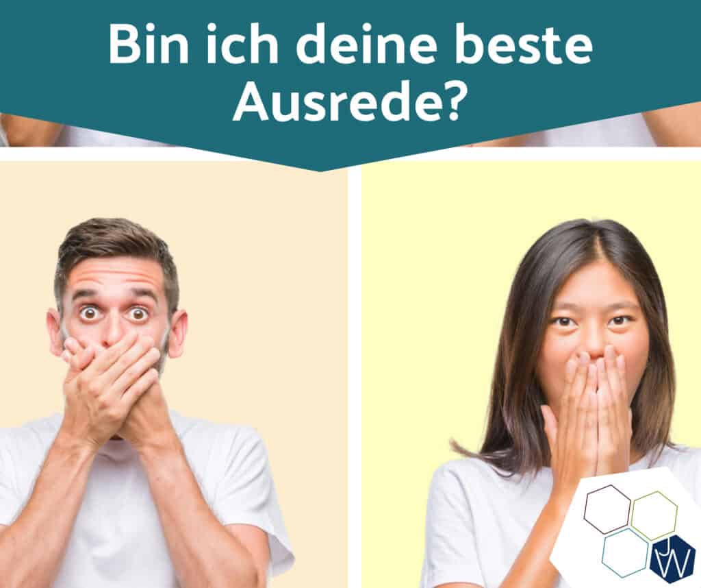 Bin ich deine beste Ausrede?